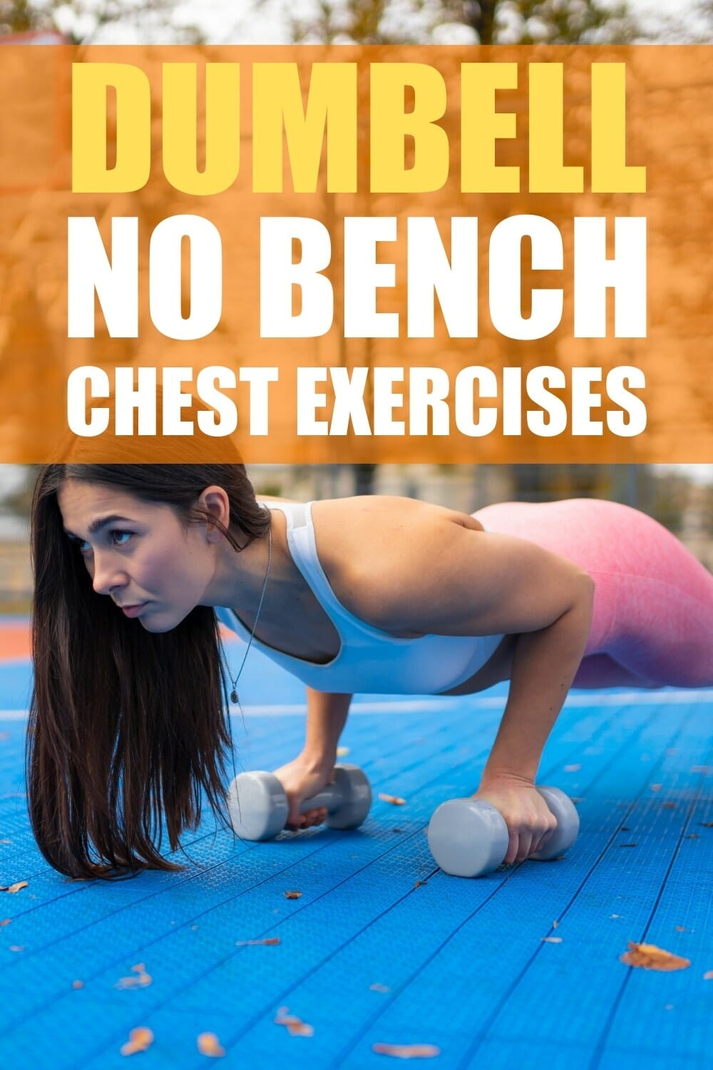 No Bench? No Problem - 7 Dumbbell Chest Exercises Without a Bench