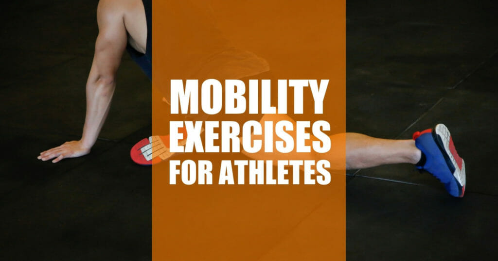 10 Mobility Exercises For Athletes - Improve Your Performance